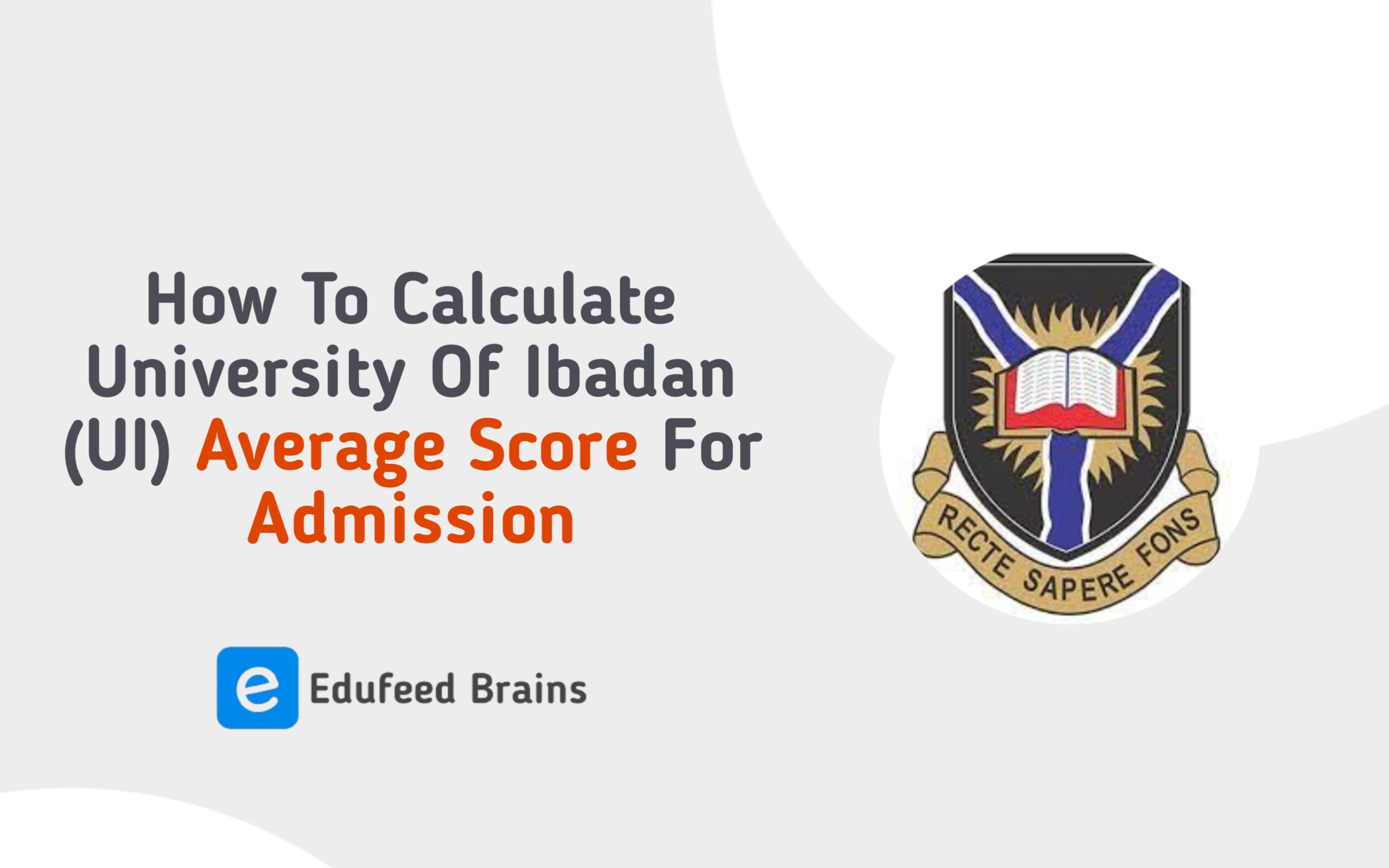 How To Calculate University Of Ibadan (UI) Average Score For Admission