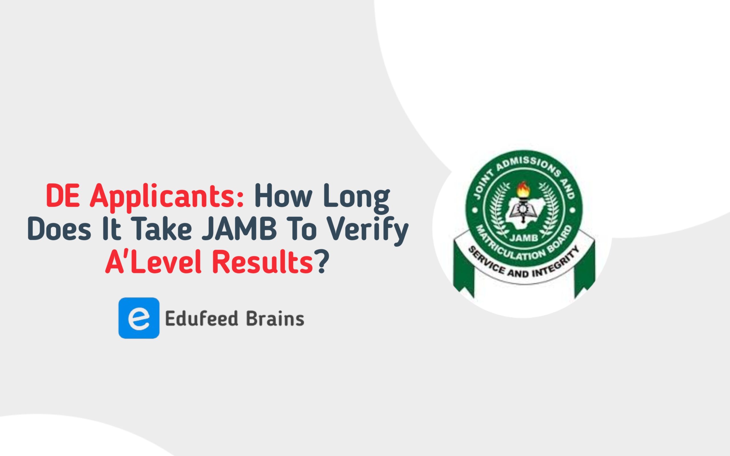 DE Applicants: How Long Does It Take JAMB To Verify A'Level Results?