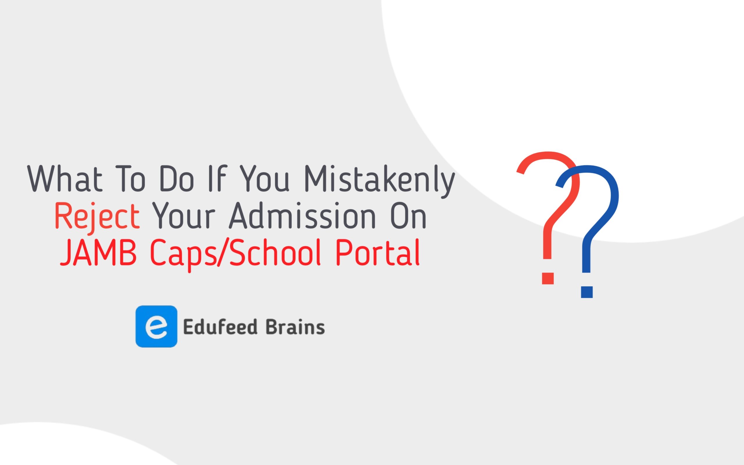 What To Do If You Mistakenly Reject Your Admission On JAMB Caps/School Portal