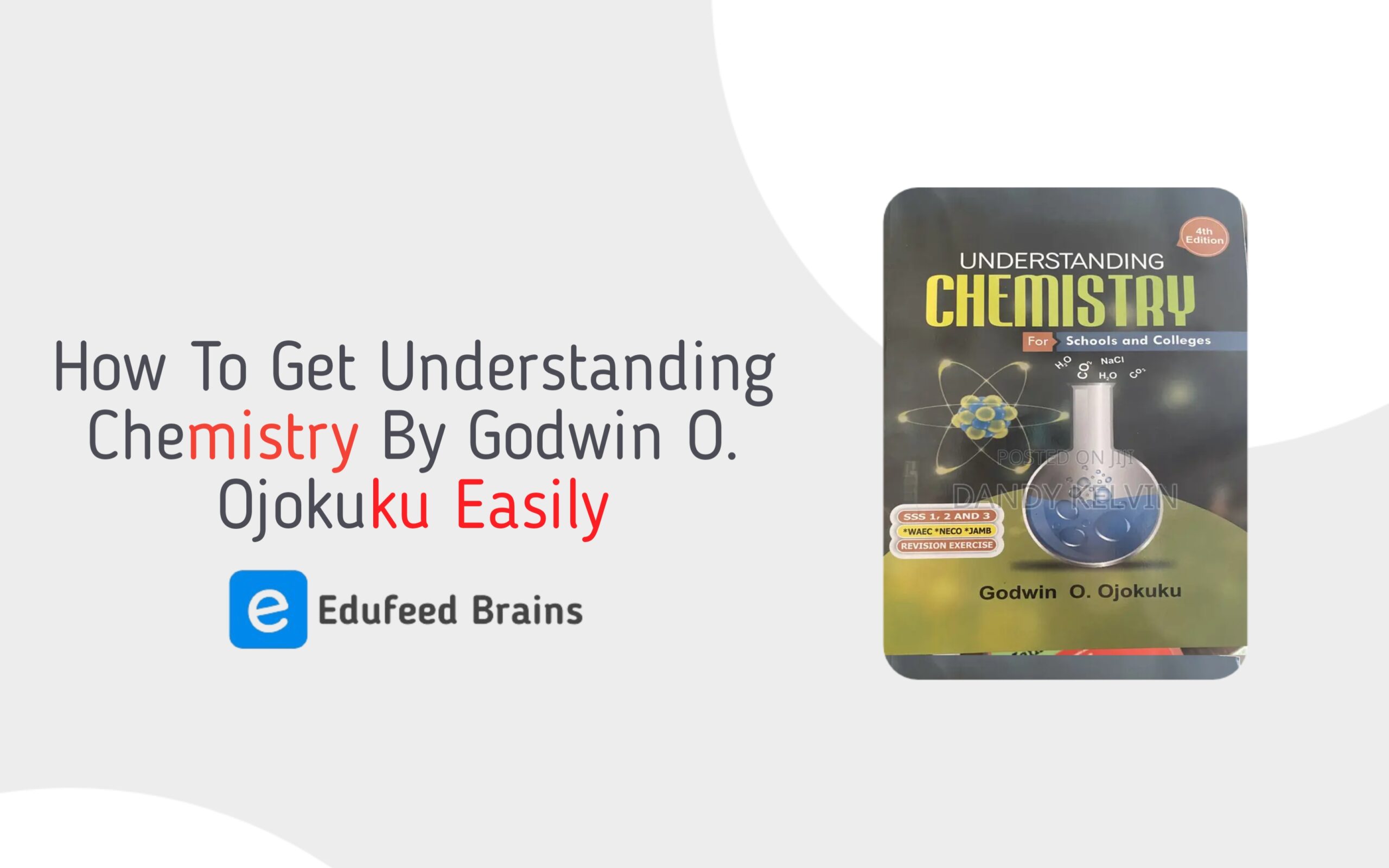 How To Get Understanding Chemistry By Godwin O. Ojokuku Easily